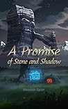 A Promise of Stone and Shadow