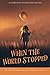 When the World Stopped: A C...