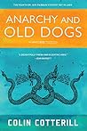Anarchy And Old Dogs by Colin Cotterill