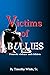 Victims of BULLIES by Timothy White Sr.