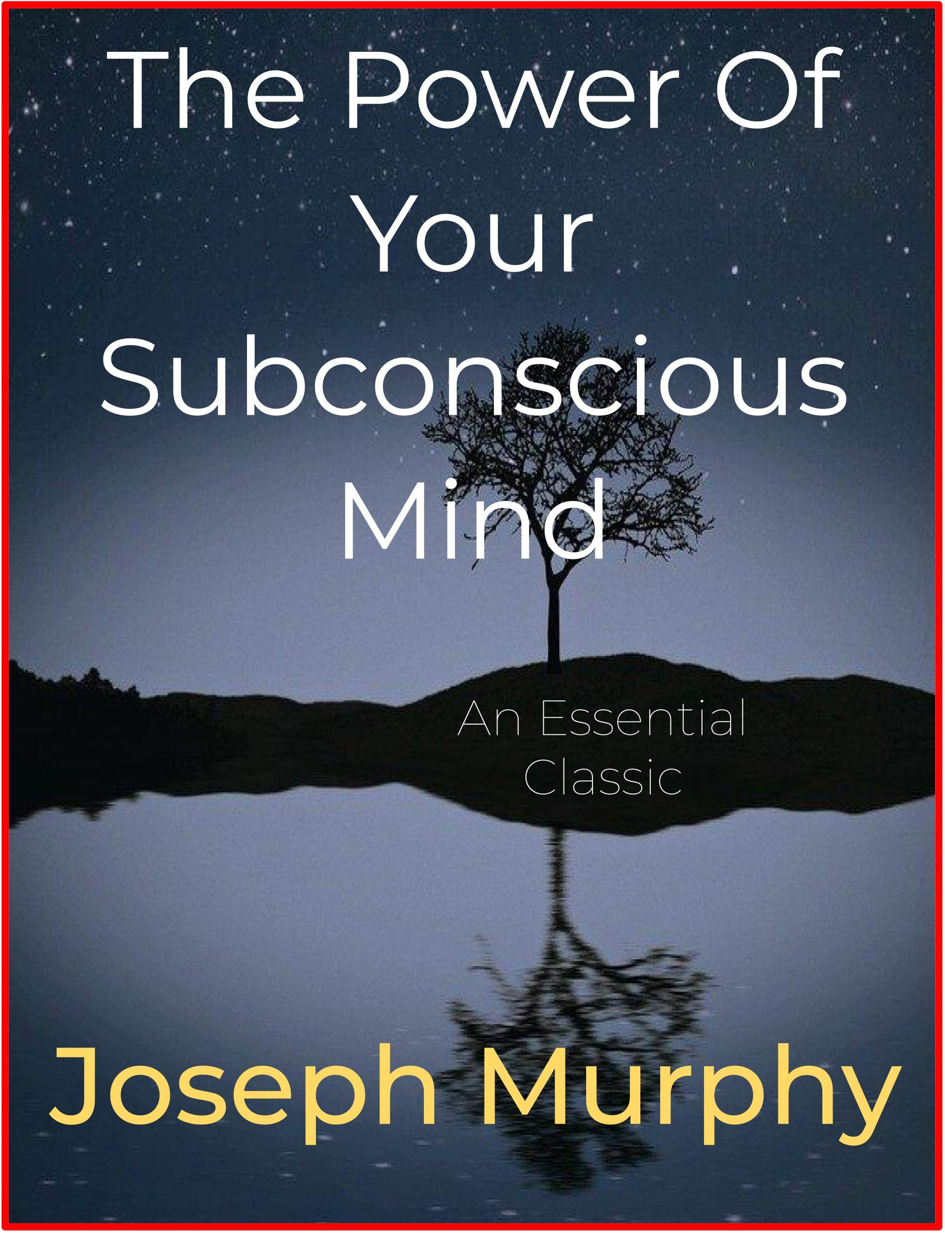 The Power Of Your Subconscious Mind