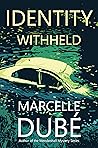 Identity Withheld by Marcelle Dube Identity Withheld by Marcelle Dube