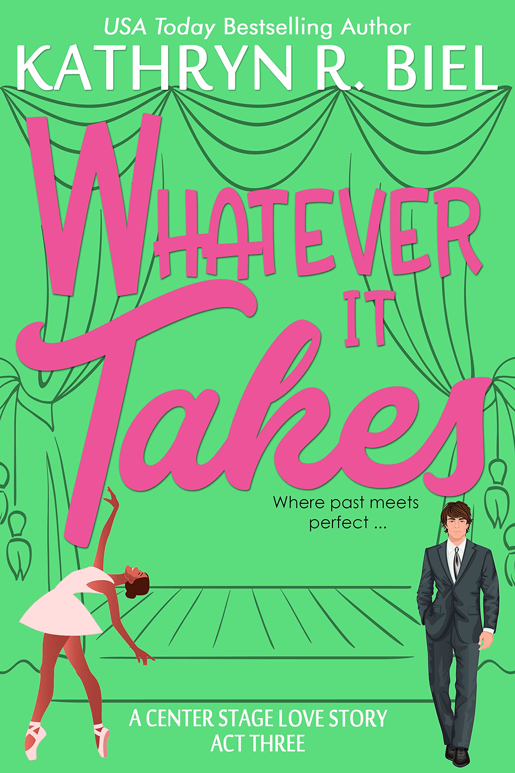 Whatever It Takes (A Center Stage Love Story, #3)