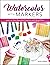 Watercolor with Markers Learn to Paint Beautiful Creations with Brush Pens by Jessica Mack