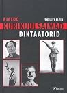 Ajaloo kurikuulsaimad diktaatorid by Shelley Klein