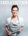 Karola's Kitchen - Het Kookboek by Karolien Olaerts