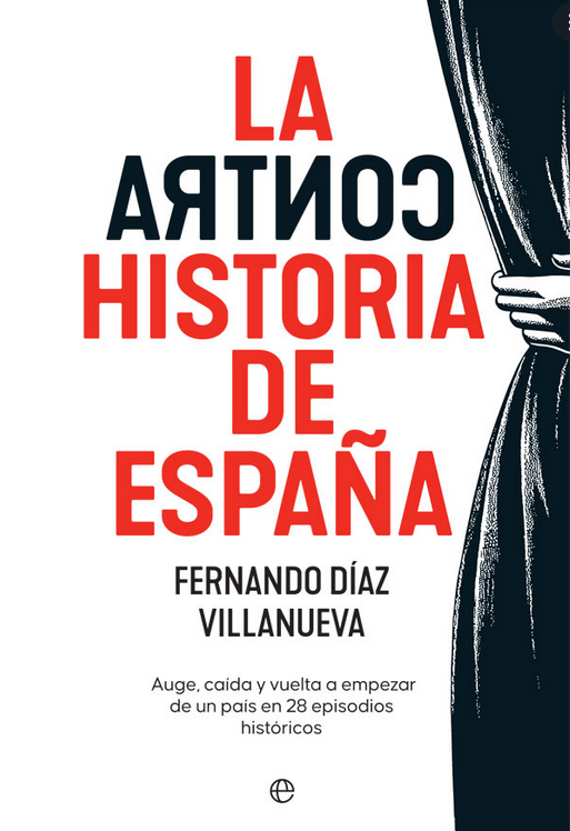 Portada de La ContraHistoria de España, de Fernando Díaz Villanueva