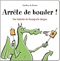 Arrête de bouder ! Une histoire de Georges le dragon