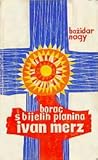 Borac s bijelih planina - Ivan Merz