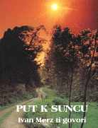 Put k Suncu: Ivan Merz ti govori