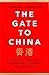 The Gate to China by Michael  Sheridan