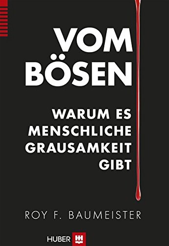 Vom Bösen: Warum es menschliche Grausamkeit gibt (Hardcover)