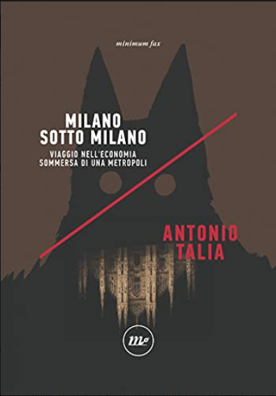 Milano sotto Milano: Viaggio nell'economia sommersa di una metropoli