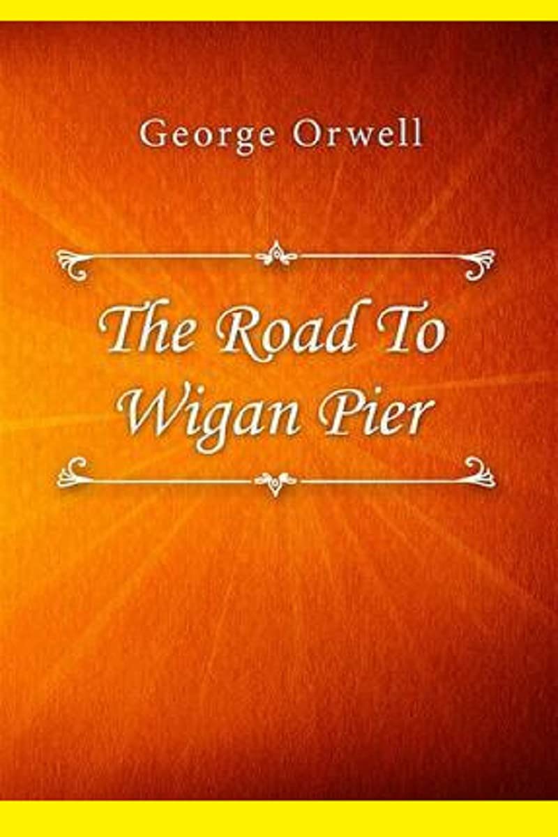 The Road to Wigan Pier : illustrated