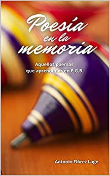 Poesía en la Memoria: Aquellos poemas que aprendimos en E.G.B.