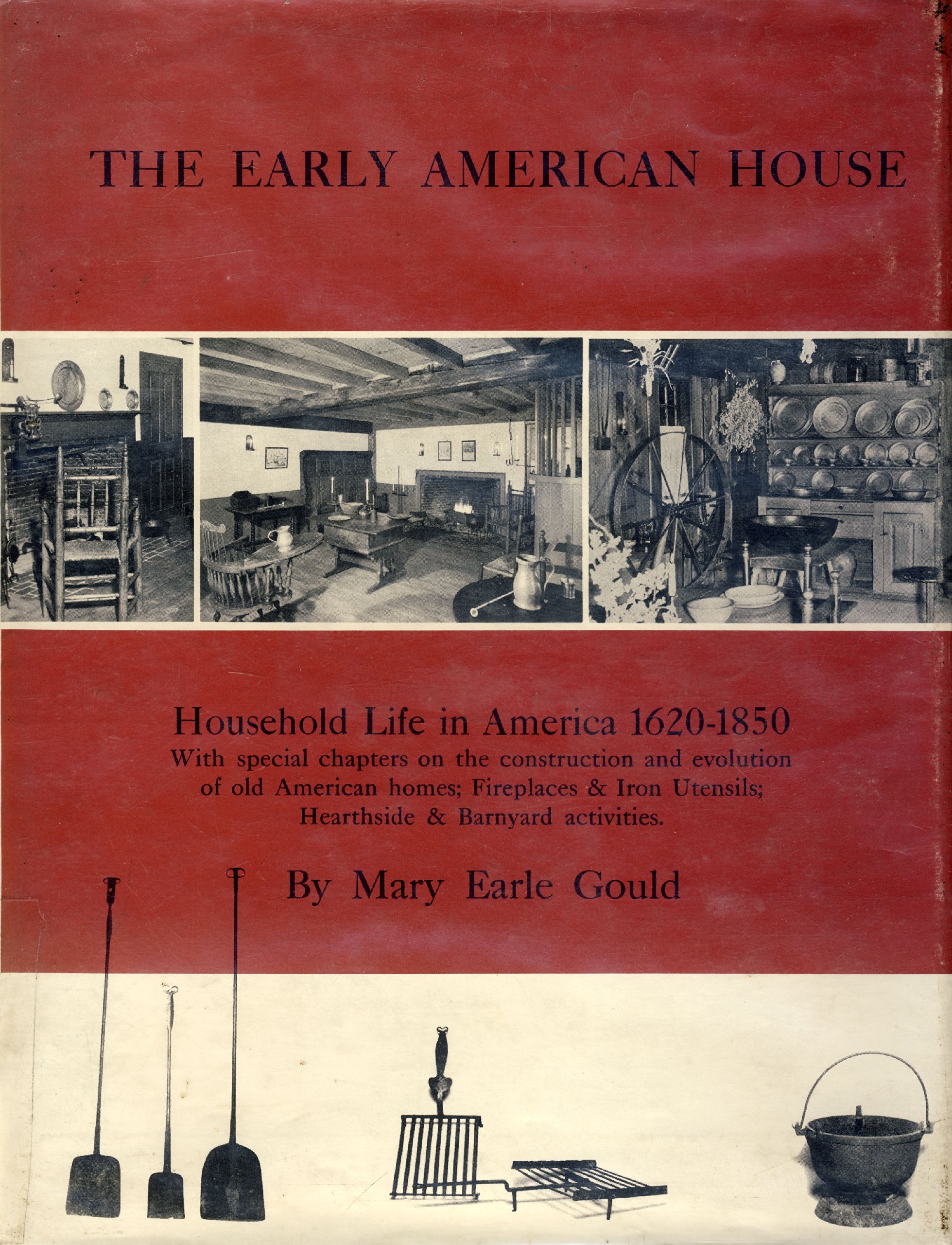 The Early American House: Household Life in America 1620 to 1850