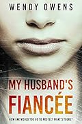 My Husband's Fiancée (My Husband's Fiancée, #1)