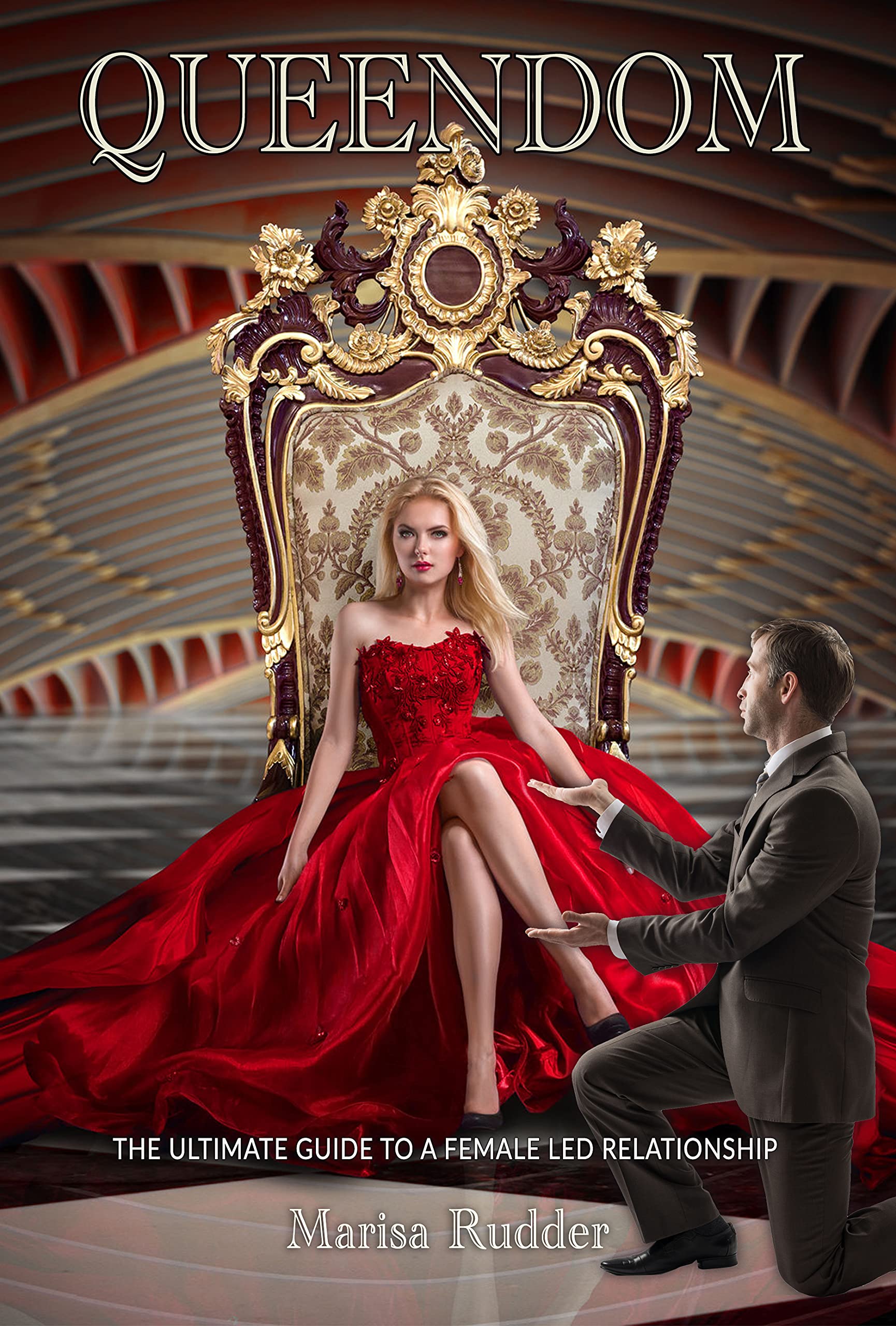 Queendom: The Ultimate Guide to a Female Led Relationship (Kindle Edition)