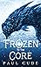 Frozen To The Core (A White Dragon Saga Prequel)
