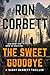 The Sweet Goodbye by Ron Corbett