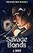 Savage Bonds (The Bonds That Tie #2)