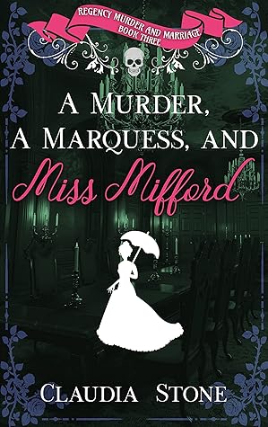 A Murder, a Marquess, and Miss Mifford (Regency Murder and Marriage #3)
