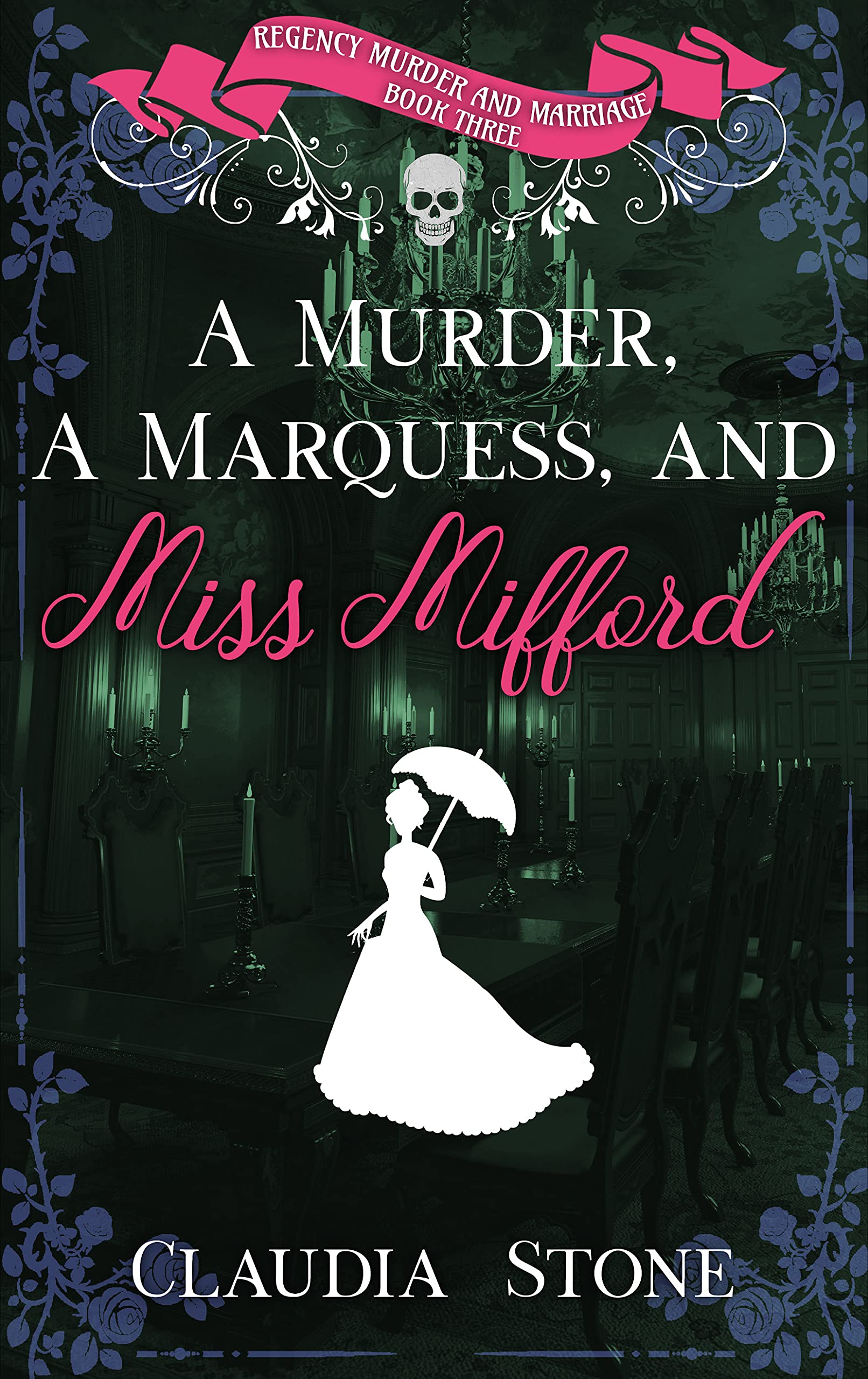 A Murder, a Marquess, and Miss Mifford (Regency Murder and Marriage #3)