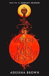 Where the Rain Cannot Reach (Doman’s Despair #1)