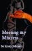 Meeting My Mistress: A Stor...
