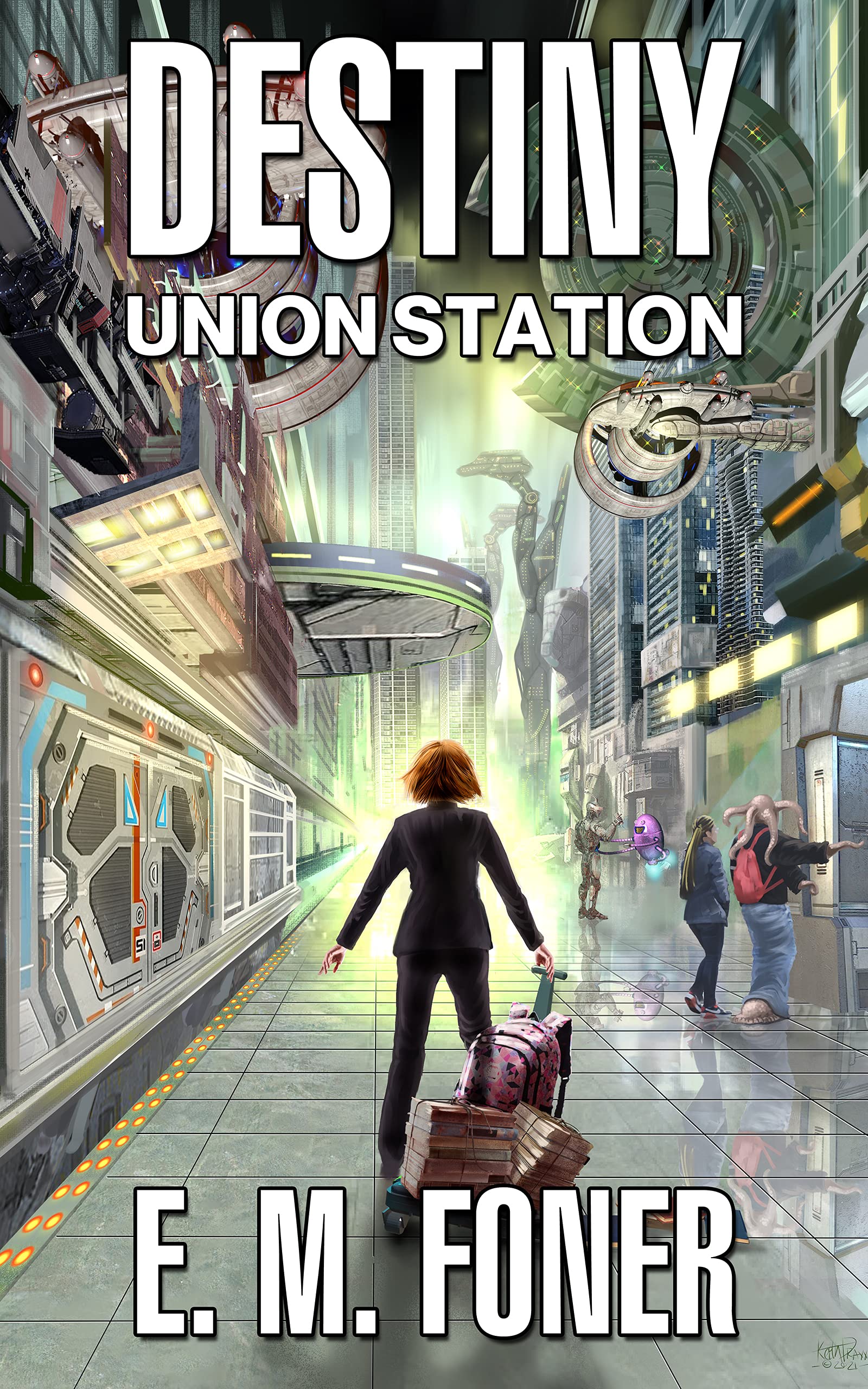 Destiny: Union Station (EarthCent Ambassador, #0)