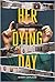 Her Dying Day by Mindy Carlson