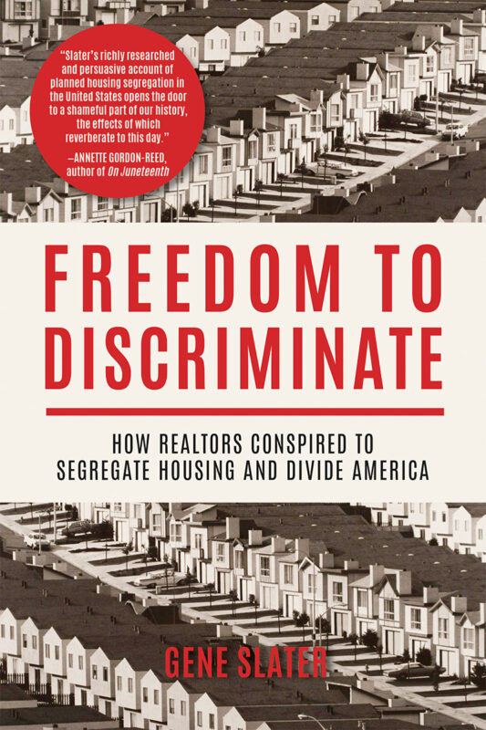 Freedom to Discriminate: How Realtors Conspired to Segregate Housing and Divide America (Kindle Edition)