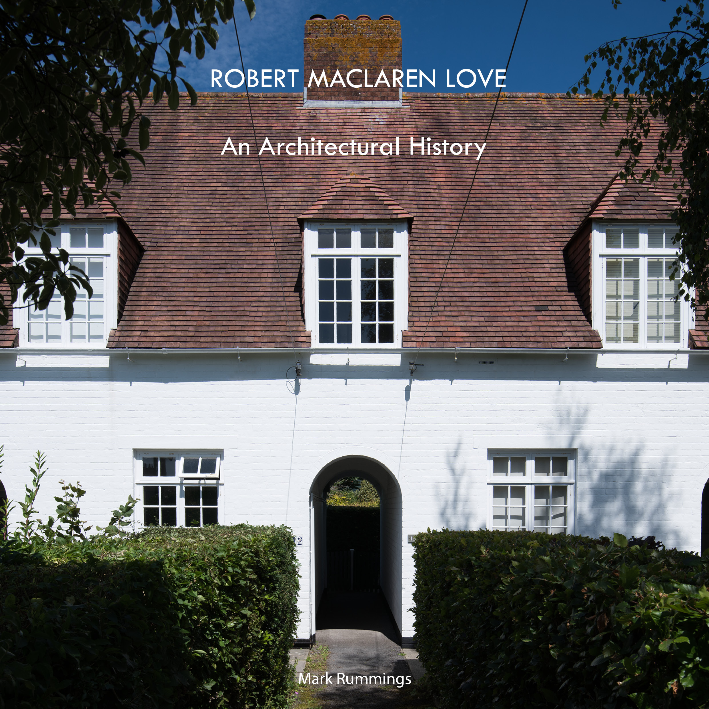Robert Maclaren Love: An Architectural History
