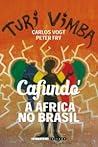 Cafundó: A África no Brasil Cafundó: A África no Brasil