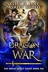 Dragon War (Royal Quest, #6) Dragon War (Royal Quest, #6)
