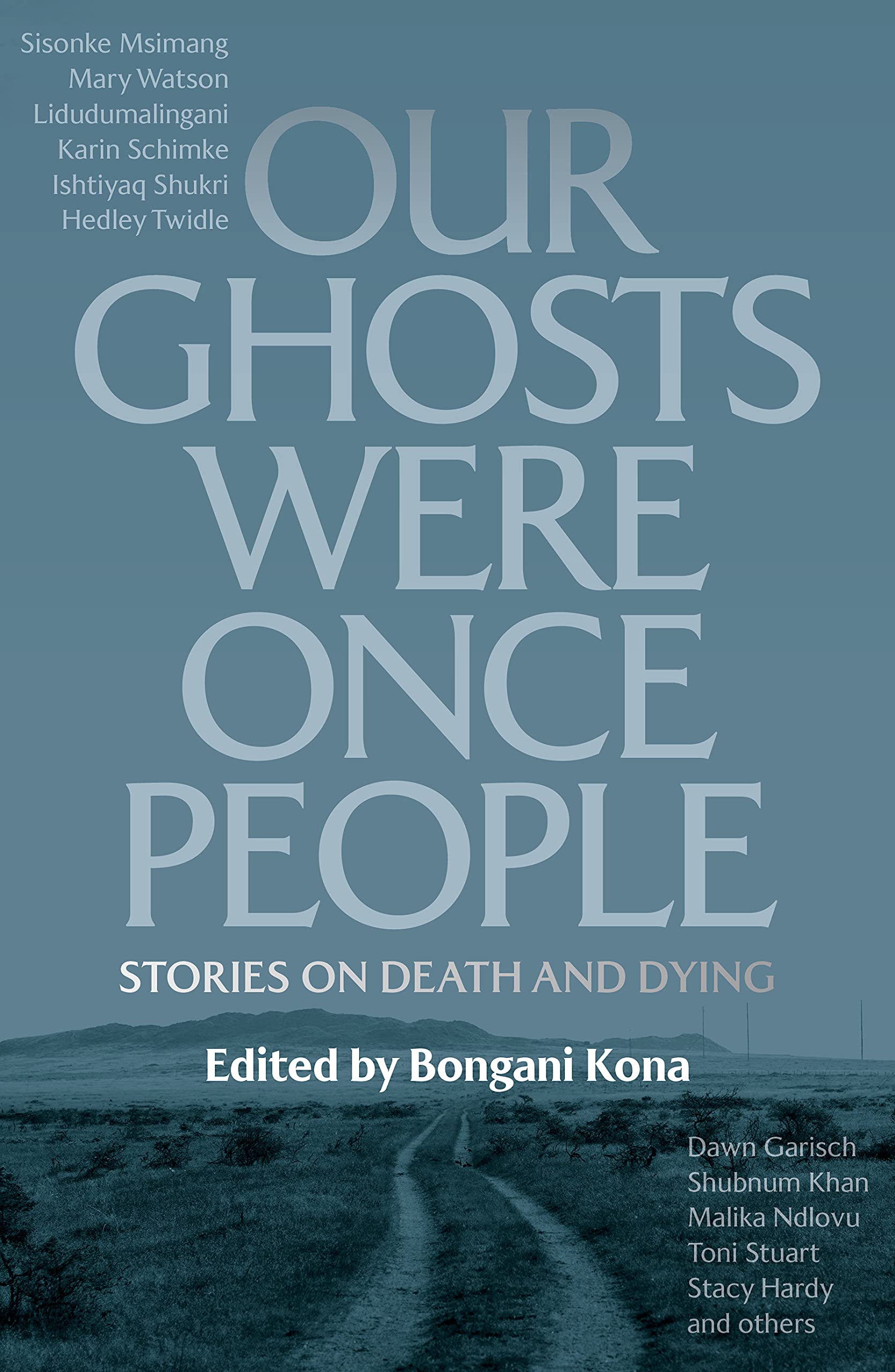 Our Ghosts Were Once People: Stories on Death and Dying (Kindle Edition)