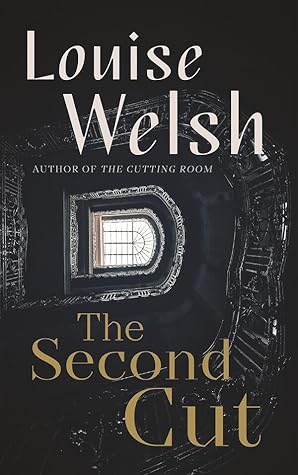 Louise Welsh The Second Cut (The Cutting Room #2)