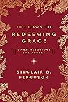 Book cover for The Dawn of Redeeming Grace: Daily Devotions for Advent