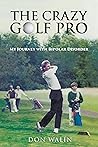 The Crazy Golf Pro by Don Walin