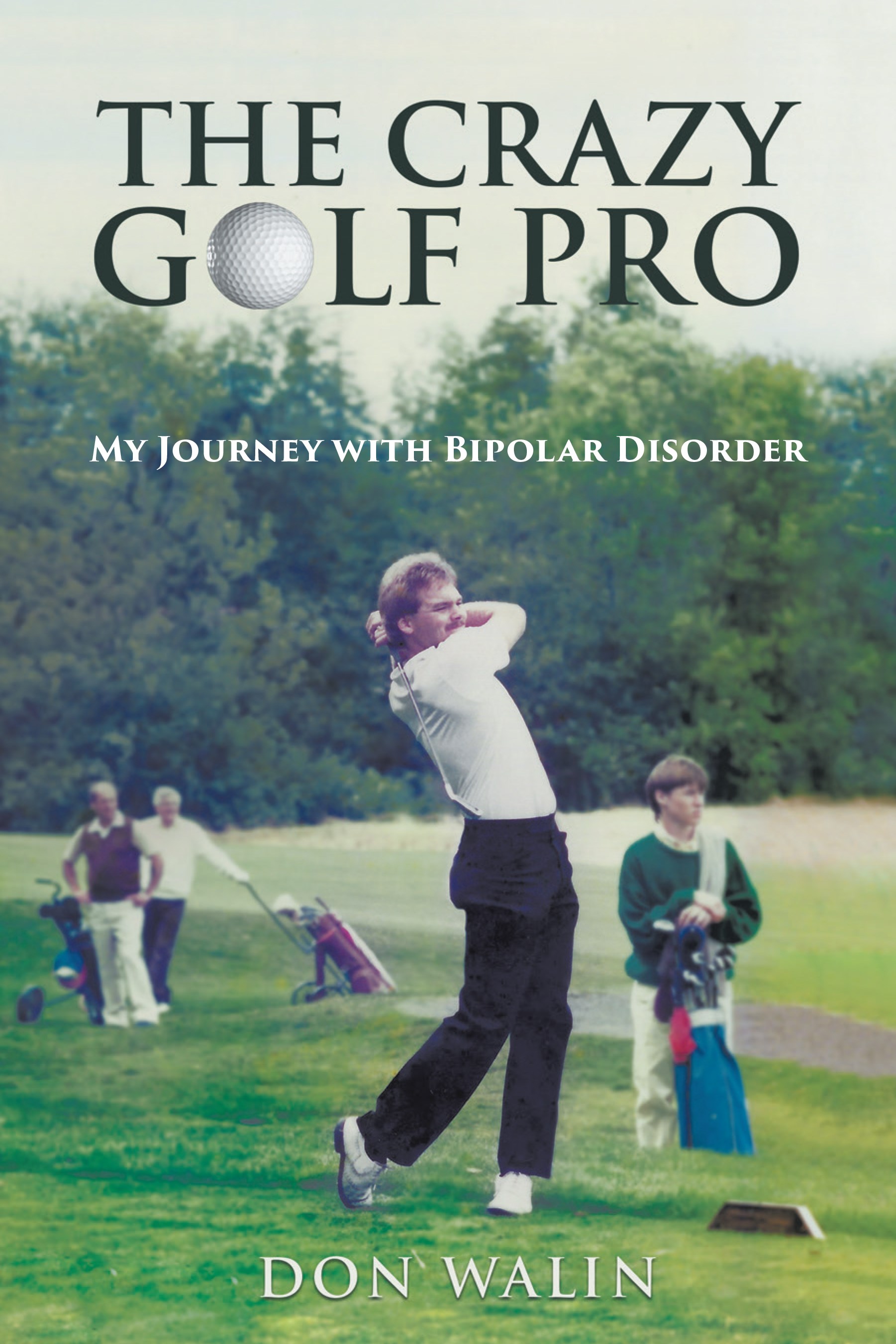 The Crazy Golf Pro: My Journey with Bipolar Disorder
