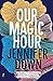 Our Magic Hour