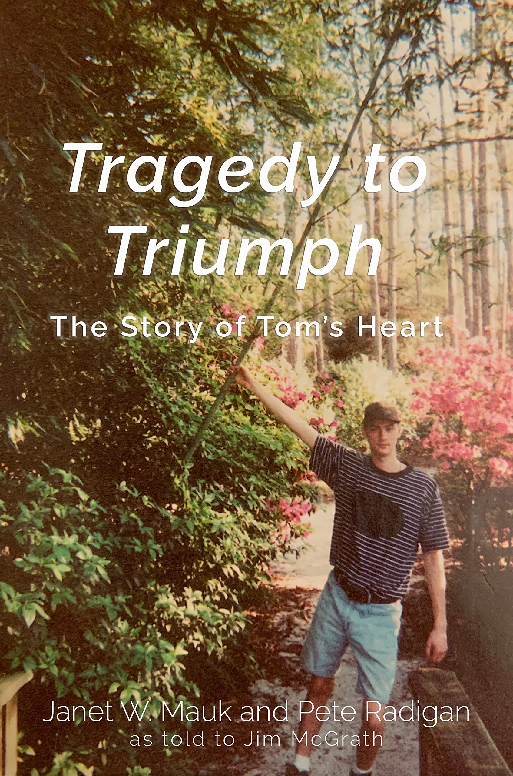 Tragedy to Triumph: The Story of Tom's Heart (Kindle Edition)