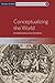 Conceptualizing the World: An Exploration Across Disciplines