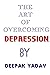 The art of overcoming Depre...