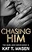 Chasing Him (Dark Love Series)