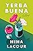 Yerba Buena A Novel by Nina LaCour