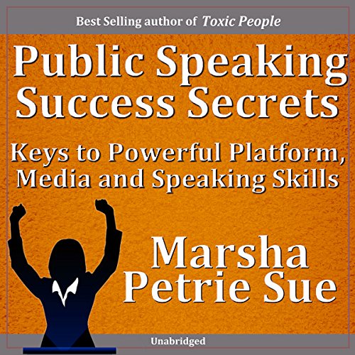 Public Speaking Success Secrets: Keys to Powerful Platform, Media and Speaking Skills (Audible Audio)