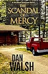 The Scandal of Mercy by Dan     Walsh