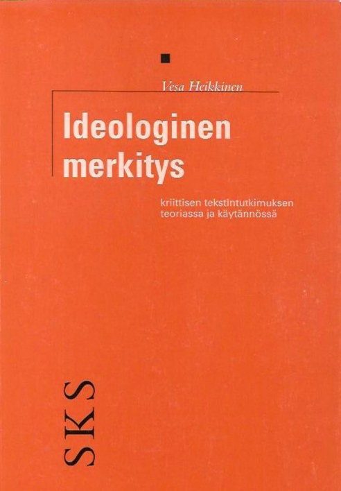 Ideologinen merkitys: Kriittisen tekstintutkimuksen teoriassa ja käytännössä (Paperback)