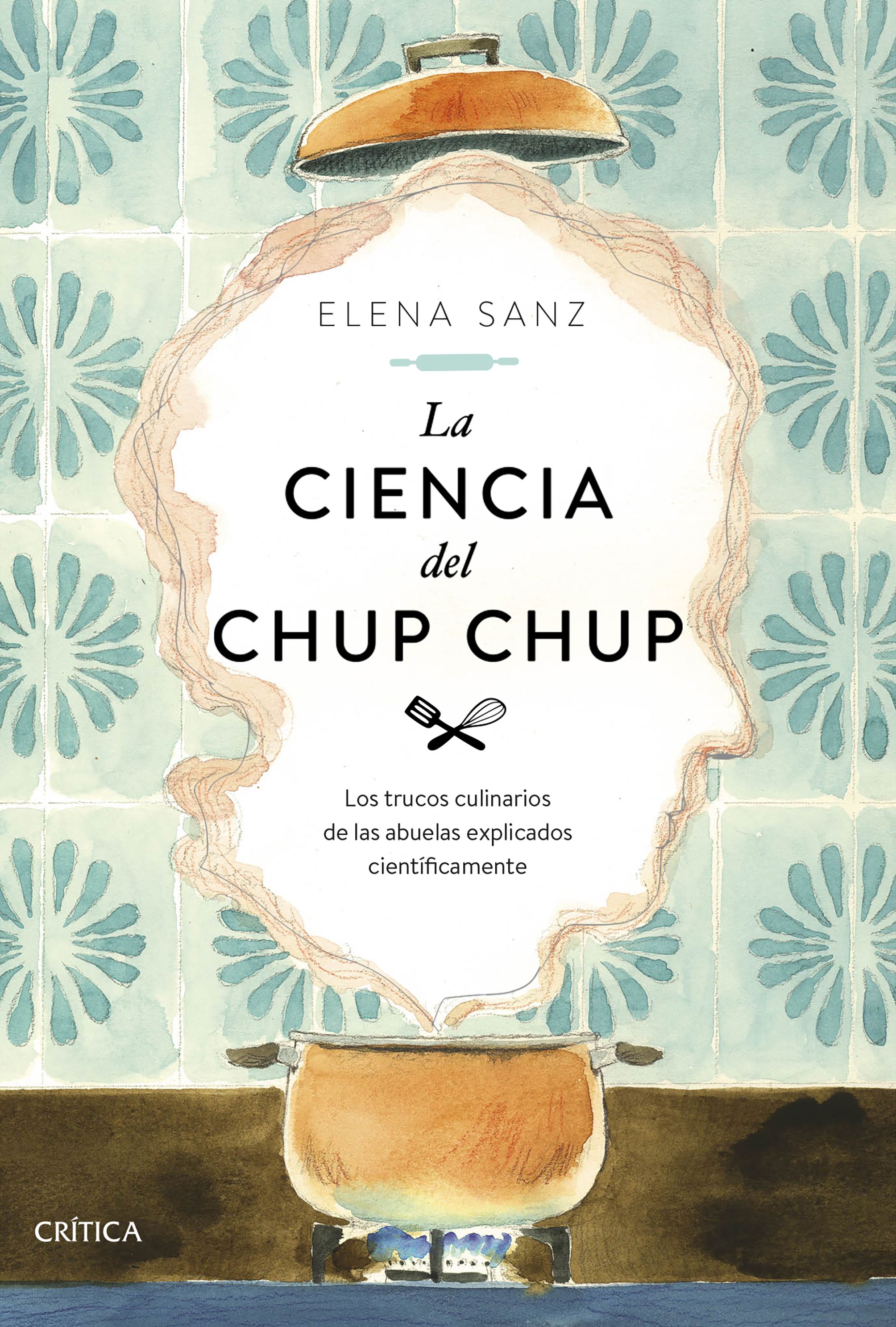 La ciencia del chup chup: Los trucos culinarios de las abuelas explicados científicamente